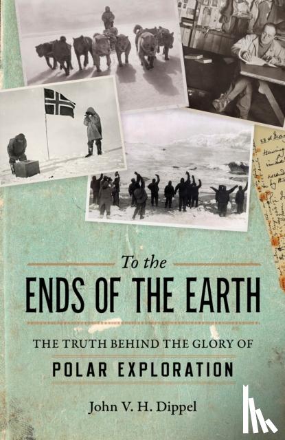 Dippel, John V. H. - To the Ends of the Earth