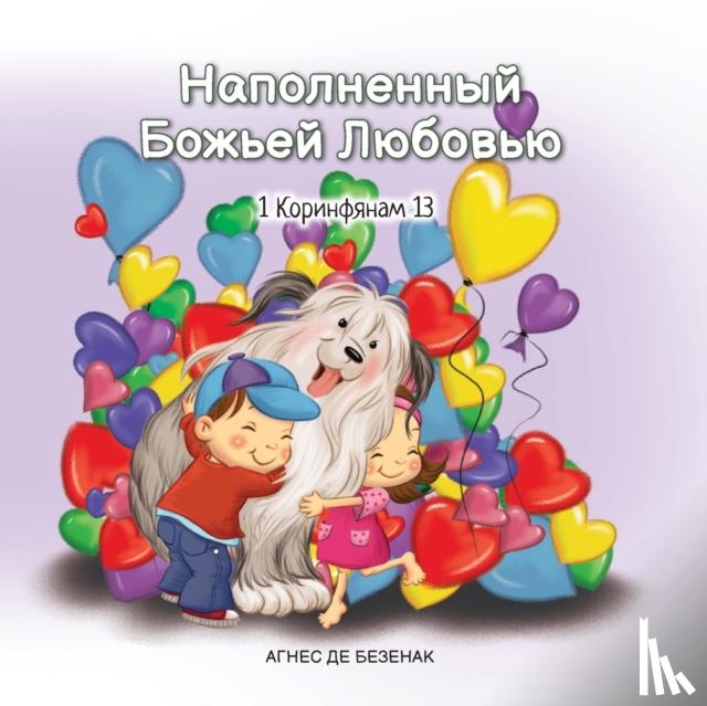 De Bezenac, Agnes - Наполненный Божьей Любовью - 1 Коринфянам 13