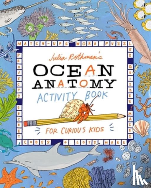 Rothman, Julia - Julia Rothman's Ocean Anatomy Activity Book