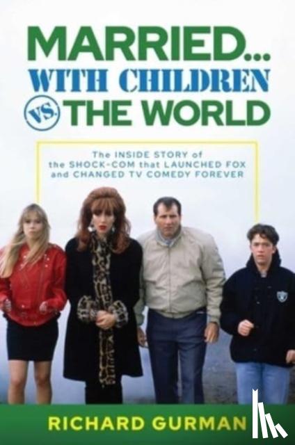 Gurman, Richard - Married… With Children vs. the World