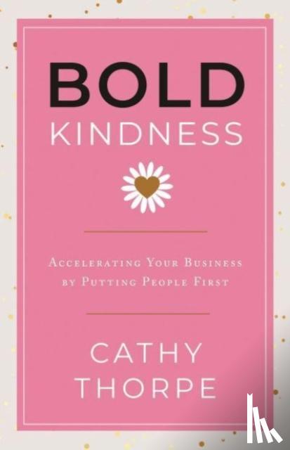 Thorpe, Cathy - Bold Kindness