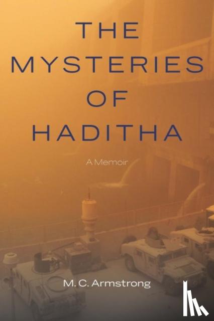 Armstrong, M. C. - The Mysteries of Haditha