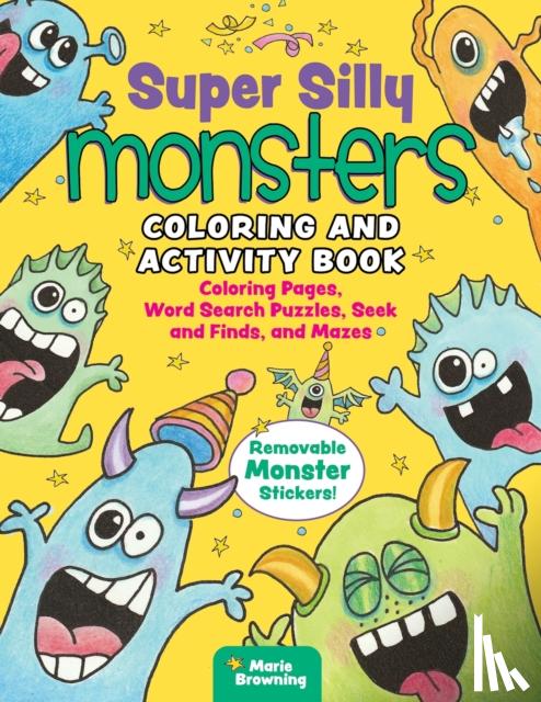 Browning, Marie - Super Silly Monsters Coloring and Activity Book