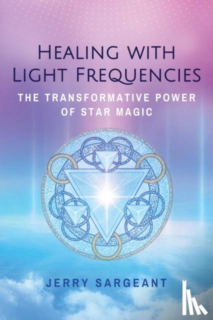 Sargeant, Jerry - Healing with Light Frequencies