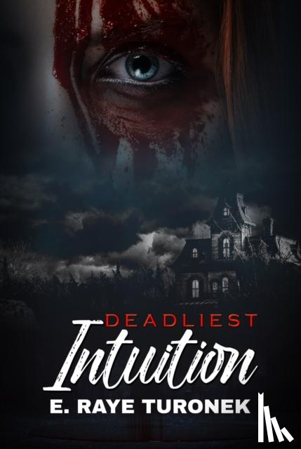 Turonek, E. Raye - Deadliest Intuition