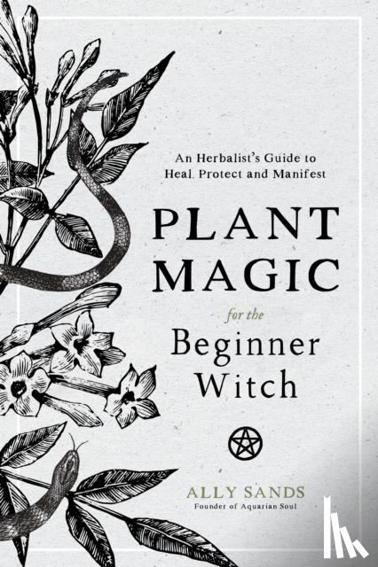 Sands, Ally - Plant Magic for the Beginner Witch