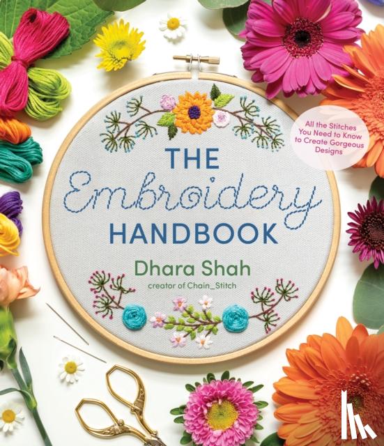 Shah, Dhara - The Embroidery Handbook