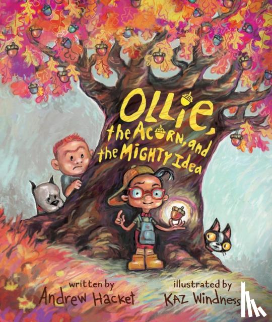 Hacket, Andrew - Ollie, the Acorn, and the Mighty Idea