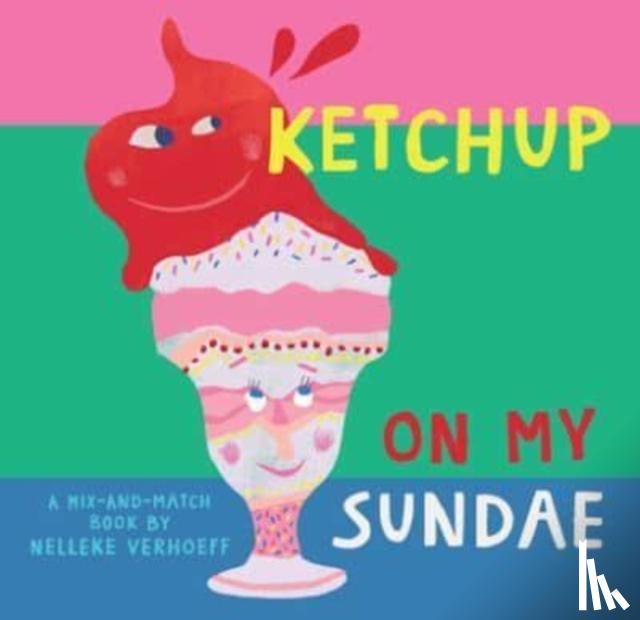 Verhoeff, Nelleke - Ketchup On My Sundae