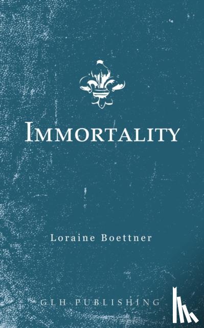 Boettner, Loraine - Immortality