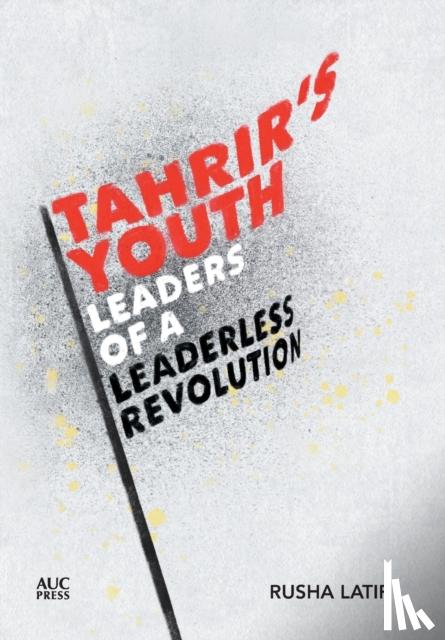 Latif, Rusha - Tahrir's Youth
