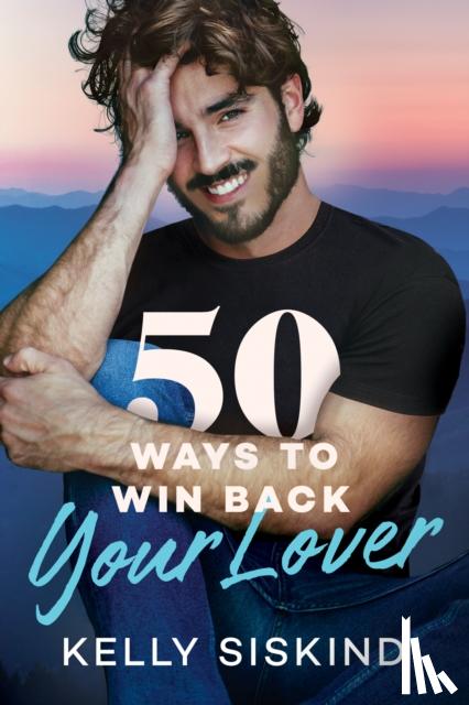 Siskind, Kelly - 50 Ways to Win Back Your Lover