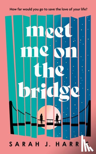 Harris, Sarah J. - Meet Me On The Bridge