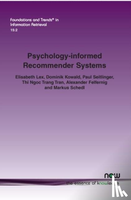 Lex, Elisabeth, Kowald, Dominik, Seitlinger, Paul, Tran, Thi Ngoc Trang - Psychology-informed Recommender Systems