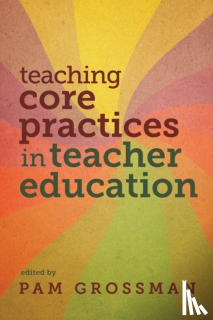  - Teaching Core Practices in Teacher Education
