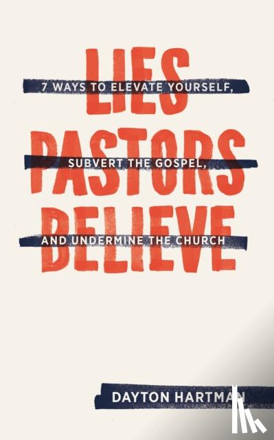 Hartman, Dayton - Lies Pastors Believe