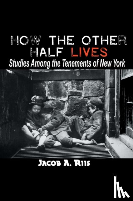 Riis, Jacob a - How the Other Half Lives