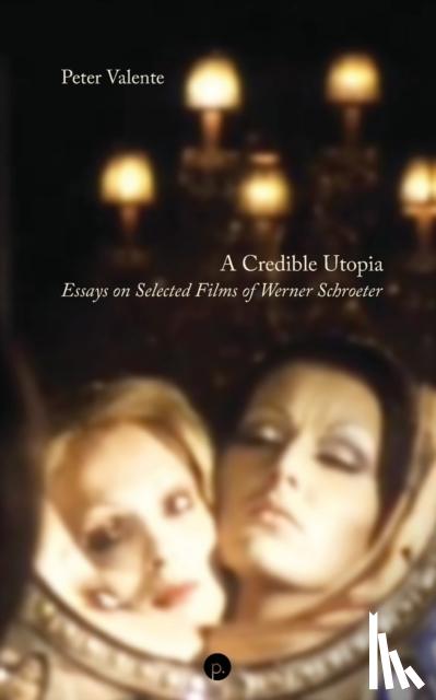 Valente, Peter - A Credible Utopia