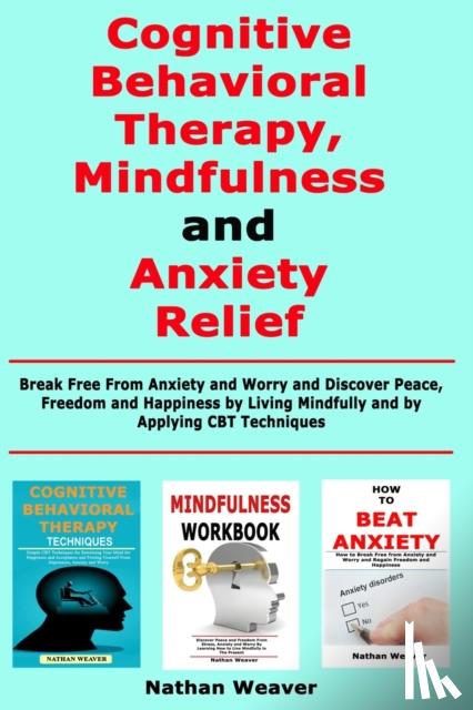 Weaver, Nathan - Cognitive Behavioral Therapy, Mindfulness and Anxiety Relief