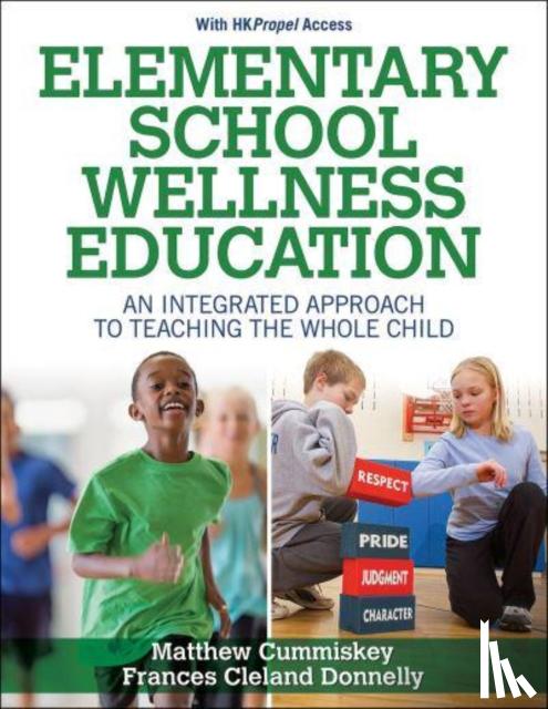 Cummiskey, Matthew, Cleland Donnelly, Frances - Elementary School Wellness Education with HKPropel Access