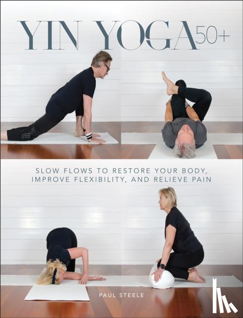 Steele, Paul - Yin Yoga 50+