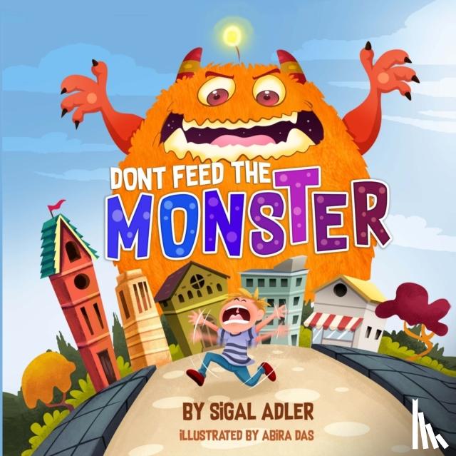Adler, Sigal - Dont Feed the Monster