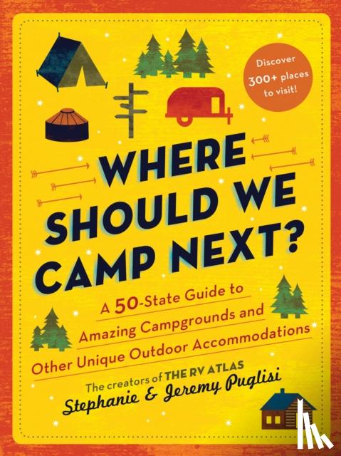 Puglisi, Jeremy, Puglisi, Stephanie - Where Should We Camp Next?