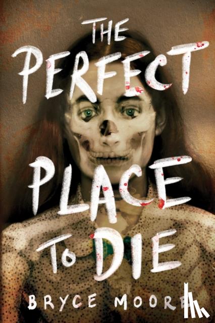 Moore, Bryce - The Perfect Place to Die