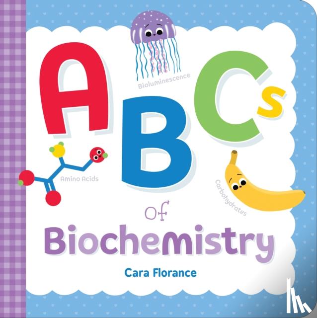 Florance, Cara - ABCs of Biochemistry