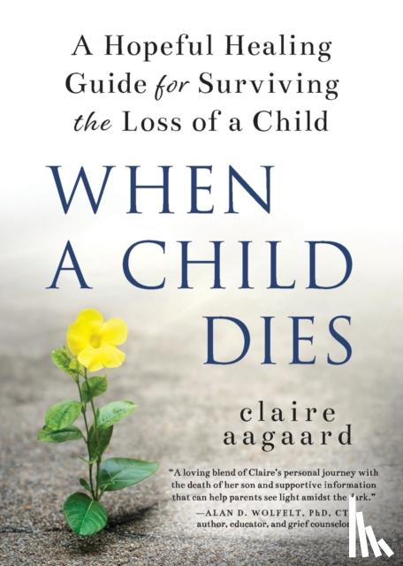 Aagaard, Claire - When a Child Dies