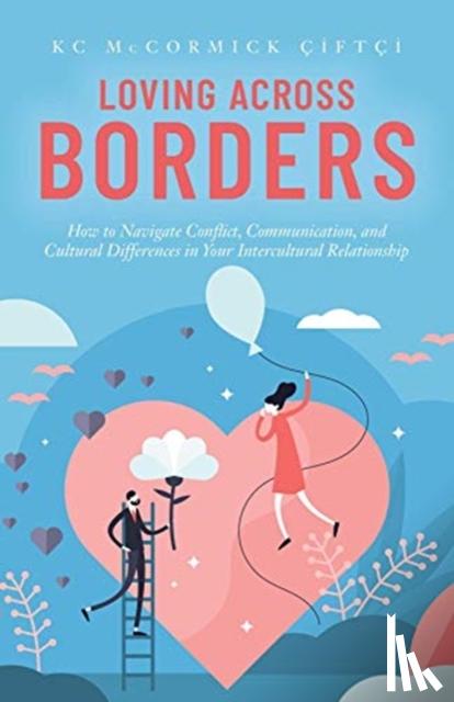 Ciftci, Kc McCormick - Loving Across Borders