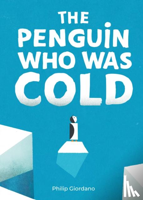 Giordano, Philip - The Penguin Who Was Cold