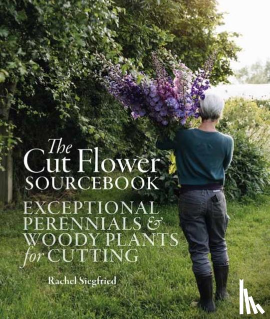 Siegfried, Rachel - The Cut Flower Sourcebook