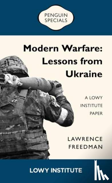 Freedman, Sir Lawrence - Modern Warfare: A Lowy Institute Paper: Penguin Special
