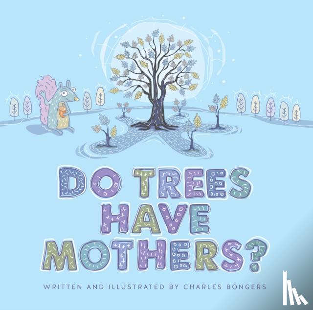 Bongers, Charles - Do Trees Have Mothers?