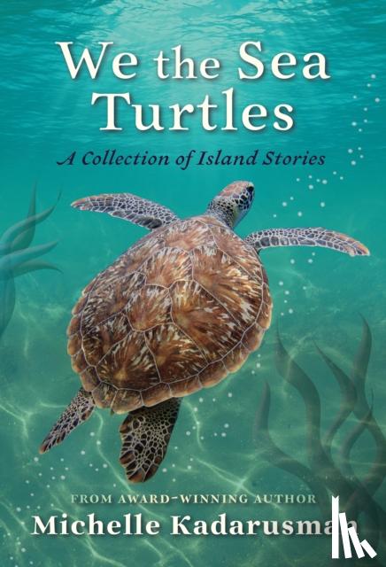 Kadarusman, Michelle (Scotiabank Giller Awards) - We the Sea Turtles