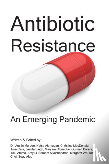 Mardon, Dr Austin, Alamagan, Hafsa, MacDonald, Christina - Antibiotic Resistance
