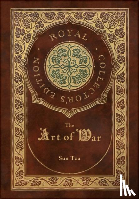 Tzu, Sun - The Art of War (Royal Collector's Edition) (Annotated) (Case Laminate Hardcover with Jacket)