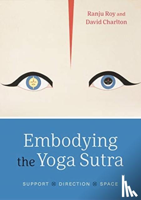 Roy, Ranju, Charlton, David - Embodying the Yoga Sutra