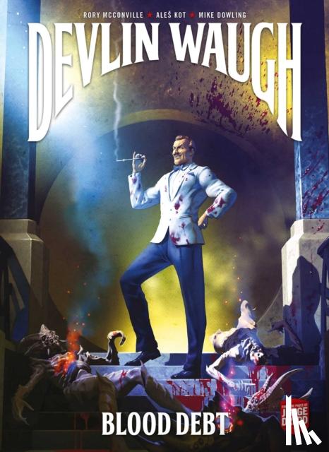 Kot, Ales, McConville, Rory, Dowling, Mike - Devlin Waugh: Blood Debt