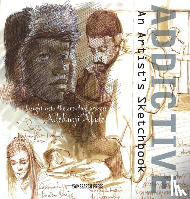 Alade, Adebanji - Addictive – An Artist’s Sketchbook