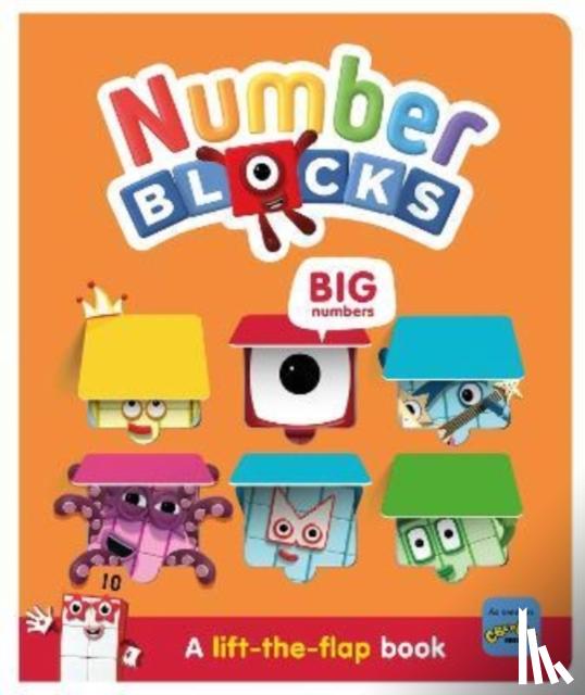 Numberblocks, Sweet Cherry Publishing - Numberblocks Big Numbers: A Lift the Flap Book