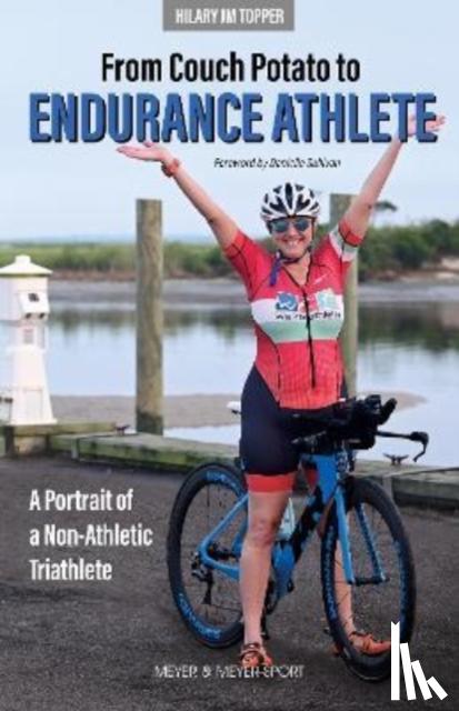 Topper, Hilary JM - From Couch Potato to Endurance Athlete