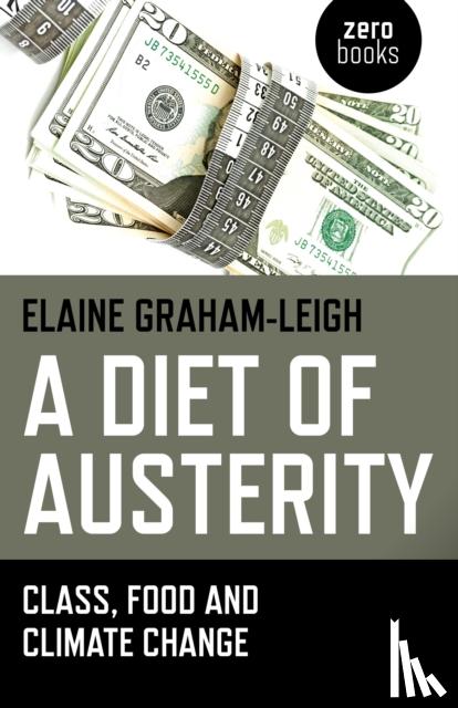 Graham-leigh, Elaine - Diet of Austerity, A - Class, Food and Climate Change
