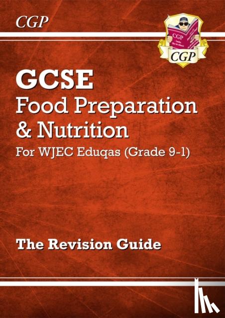 CGP Books - New GCSE Food Preparation & Nutrition WJEC Eduqas Revision Guide (with Online Edition and Quizzes)