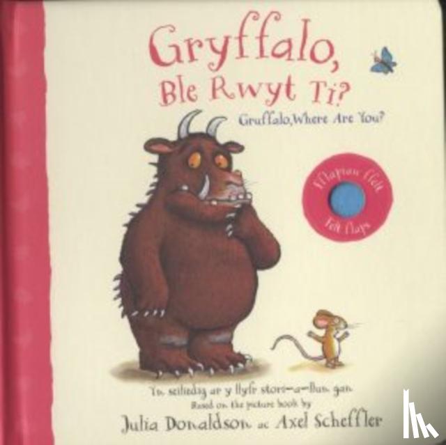 Donaldson, Julia - Gryffalo, Ble Rwyt Ti? / Gruffalo, Where Are You?