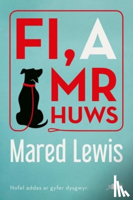 Lewis, Mared - Fi a Mr Huws