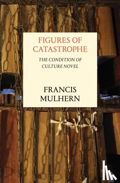 Mulhern, Francis - Figures of Catastrophe