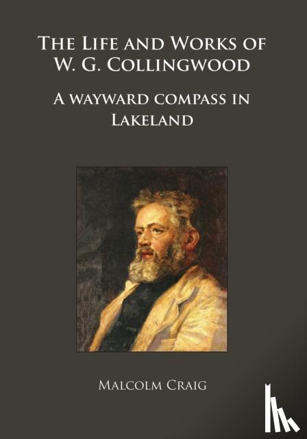 Craig, Malcolm - The Life and Works of W.G. Collingwood