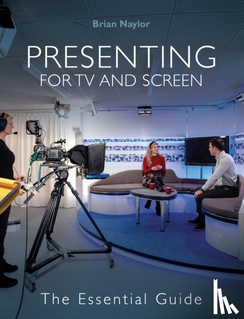 Naylor, Brian - Presenting for TV and Screen